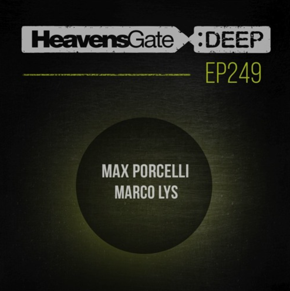 HeavensGate Deep EP249 – Max Porcelli – Balearic Mix Now Online