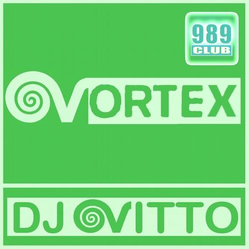 Vortex by Dj Vitto - 989Records