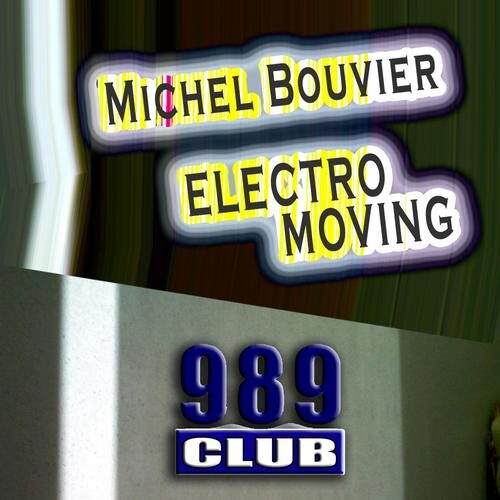 Electro Moving by Michel Bouvier - 989Records