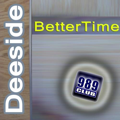 Better Time by Deeside - 989Records