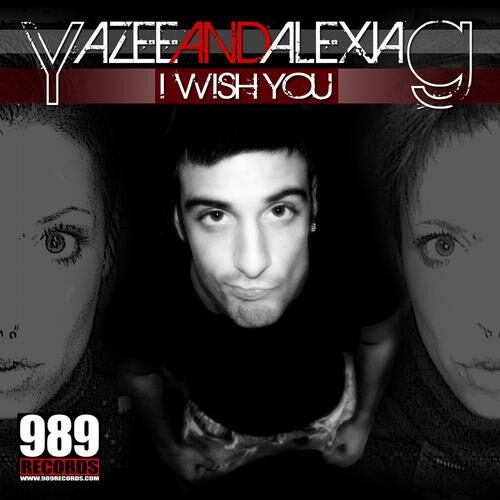I WIsh You by Yazee & AlexiaG - 989Records