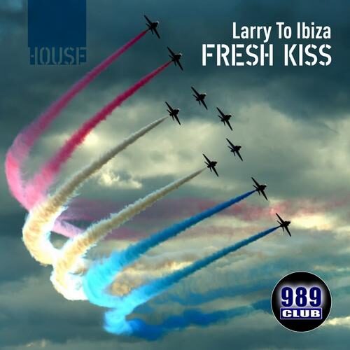 Larry to Ibiza By Fresh Kiss - 989Records