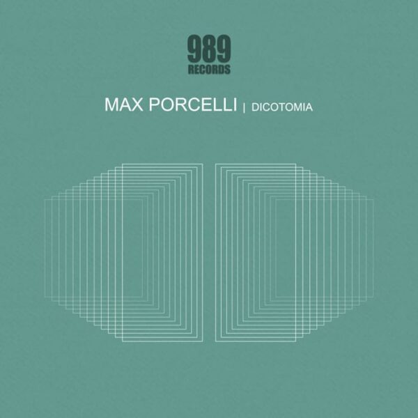 Max Porcelli - Dicotomia | 989 Records