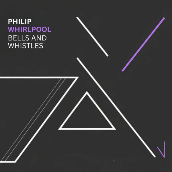 Bells and Whistles Philip Whirlpool