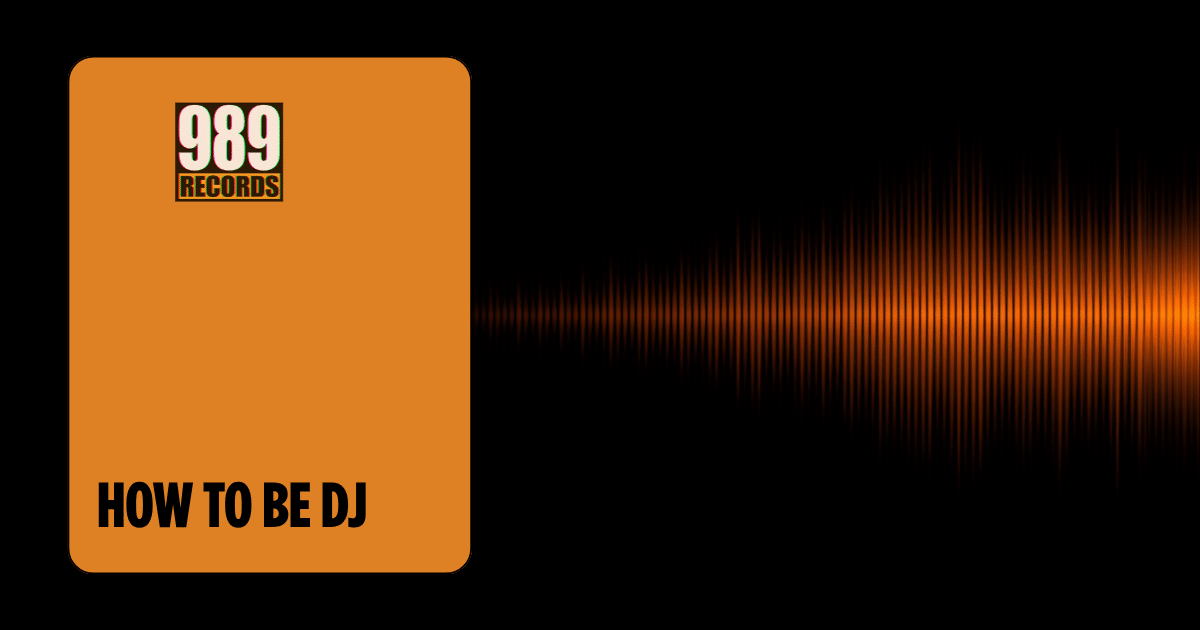 Cover image for the 989 Records guide on how to be a DJ, featuring the 989 Records logo over a soundwave graphic